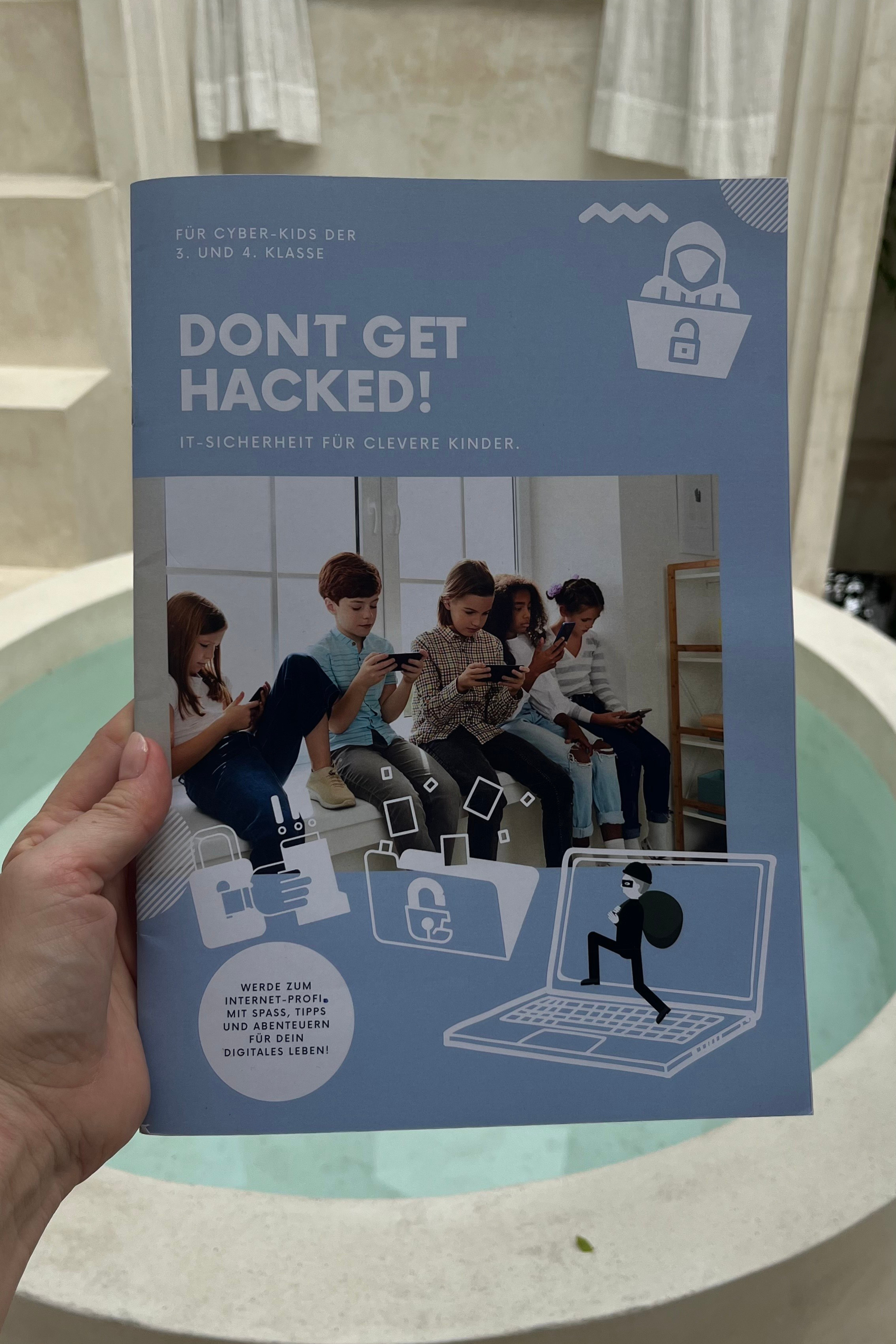Don´t get hacked!: IT-Sicherheit für clevere Kids
