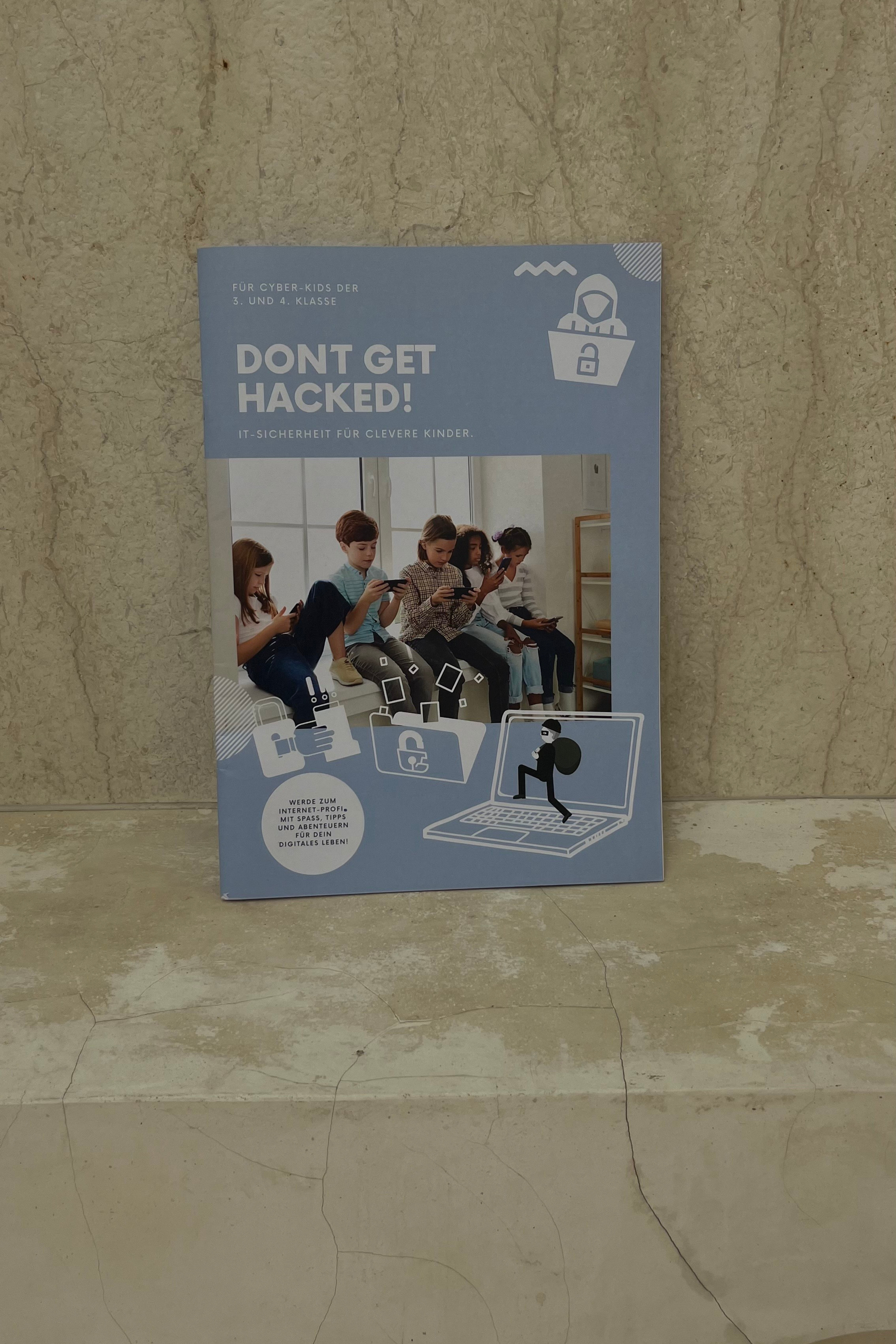 Don´t get hacked!: IT-Sicherheit für clevere Kids